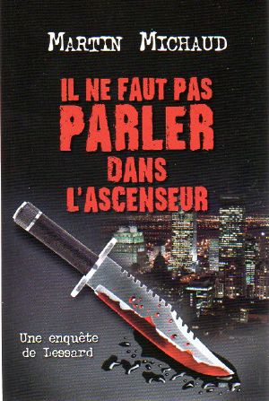 [Les Enquêtes de Victor Lessard 01] • Les Enquêtes De Victor Lessard 01 Il Ne Faut Pas Parler Dans L'ascenseur(Les Ames Traquées)